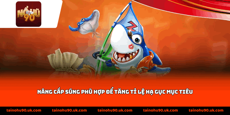 Nâng cấp súng phù hợp để tăng tỉ lệ hạ gục mục tiêu