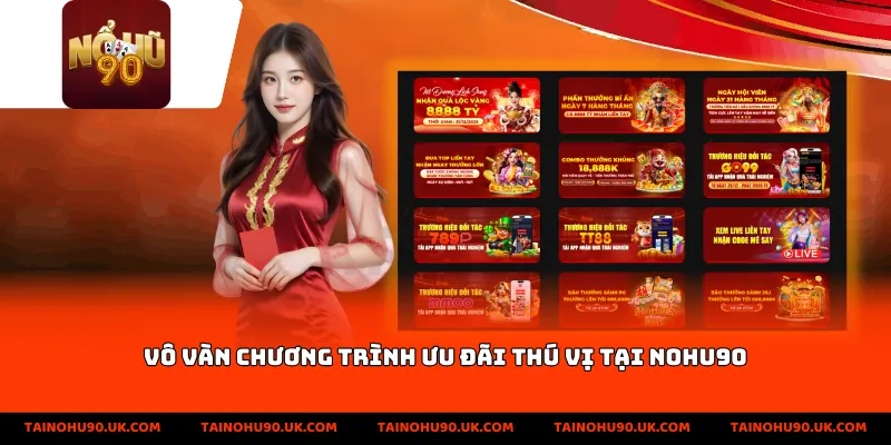 Vô vàn chương trình ưu đãi thú vị tại NOHU90